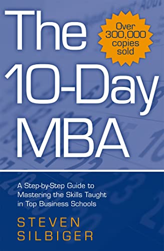 The 10-Day MBA: A step-by-step guide to mastering the skills taught in top business schools von Hachette